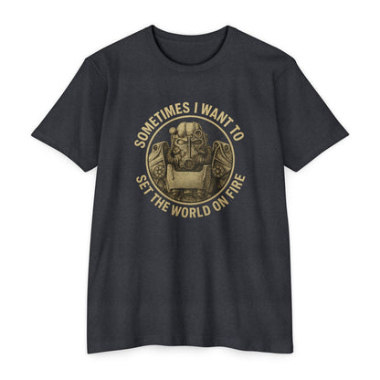 Fallout - Manchmal möchte ich die Welt in Brand setzen - CVC T-Shirt